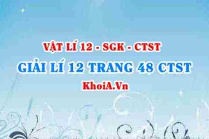 Giải Vật lí 12 trang 48 Chân trời Sáng tạo